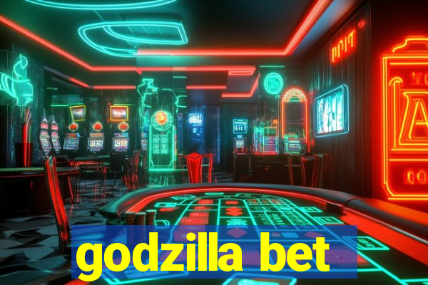 godzilla bet